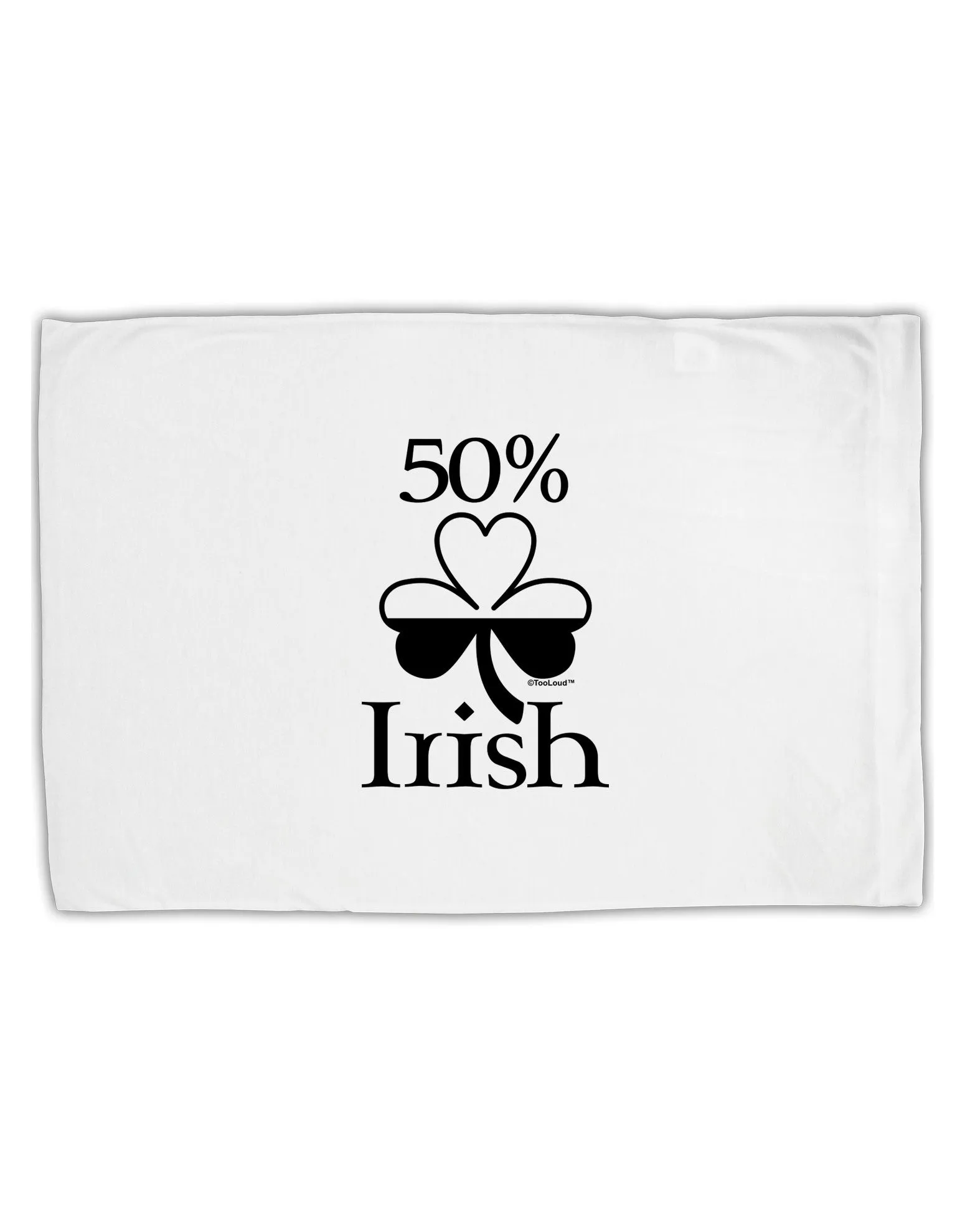 50 Percent Irish - St Patricks Day Standard Size Polyester Pillow Case by TooLoud